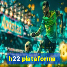 h22 plataforma